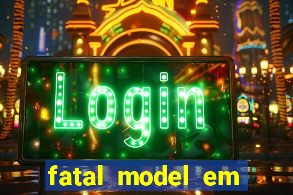 fatal model em porto nacional